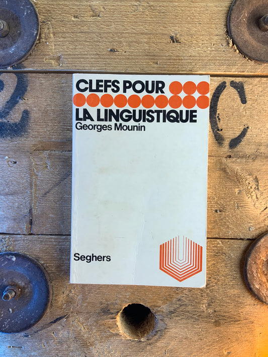 Clefs pour la linguistique - Georges Mounin