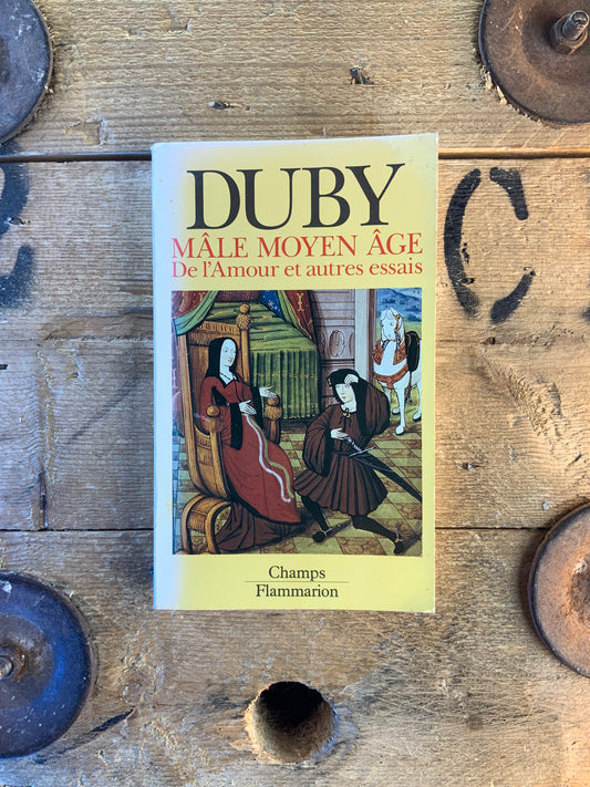 Mâle moyen âge : de l’amour et autres essais - Georges Duby