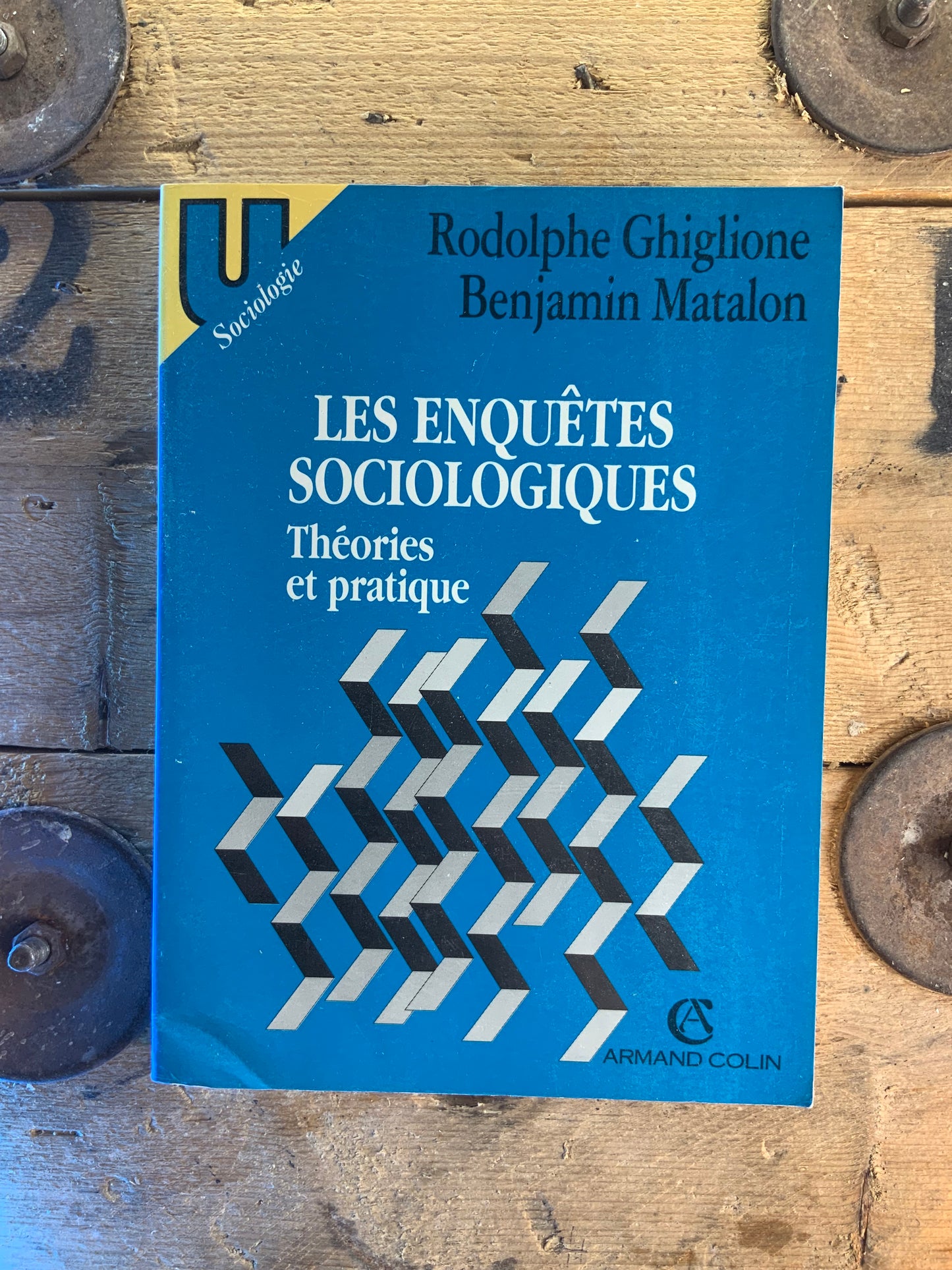 Les enquêtes sociologiques : théories et pratique - Rodolphe Ghiglione et Benjamin Matalon