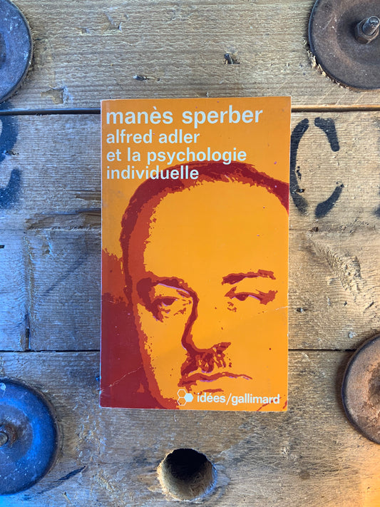 Alfred Adler et la psychologie individuelle - Manès Sperber