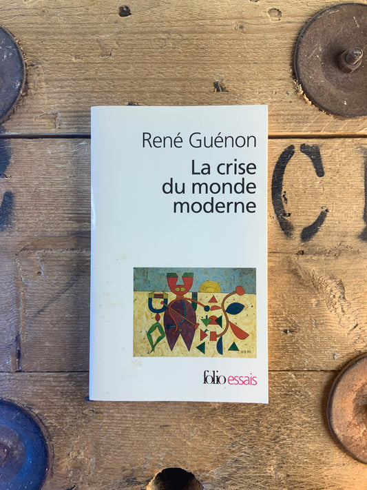 La crise du monde moderne - René Guénon