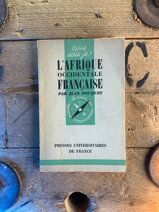L’Afrique occidentale française - Jean Pouquet