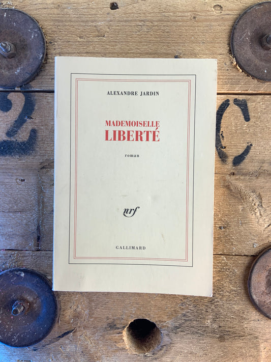 Mademoiselle liberté - Alexandre Jardin