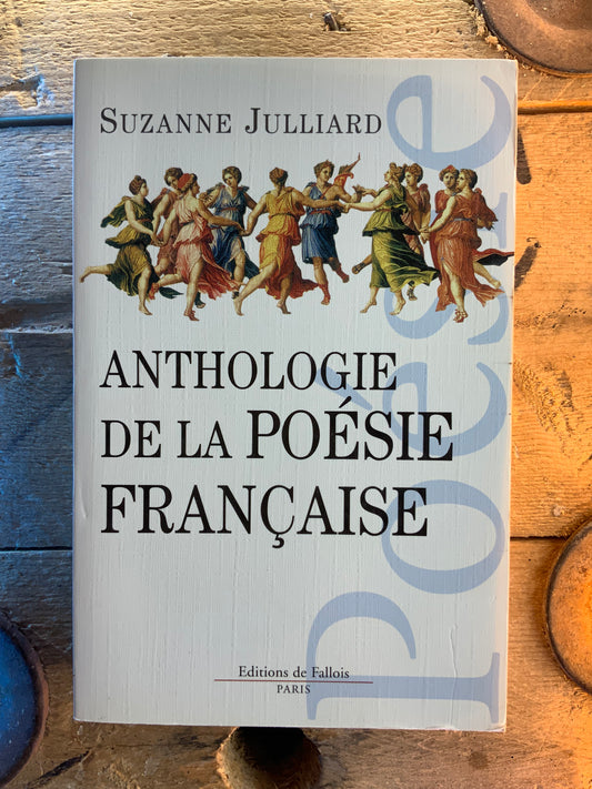 Anthologie de la poésie française - Suzanne Julliard