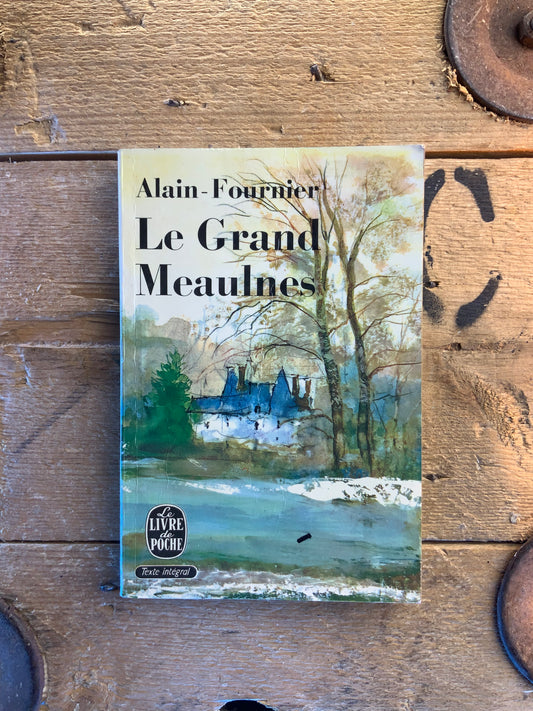 Le Grand Meaulnes - Alain Fournier