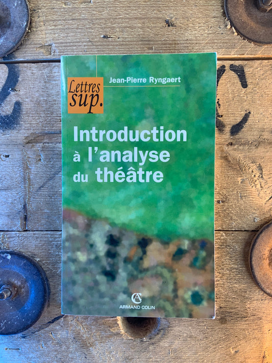 Introduction à l’analyse du théâtre - Jean-Pierre Ryngaert