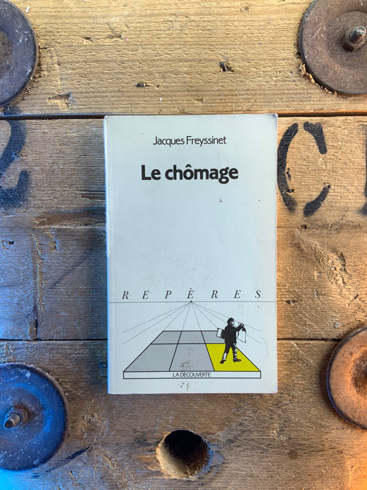 Le chômage - Jacques Freyssinet