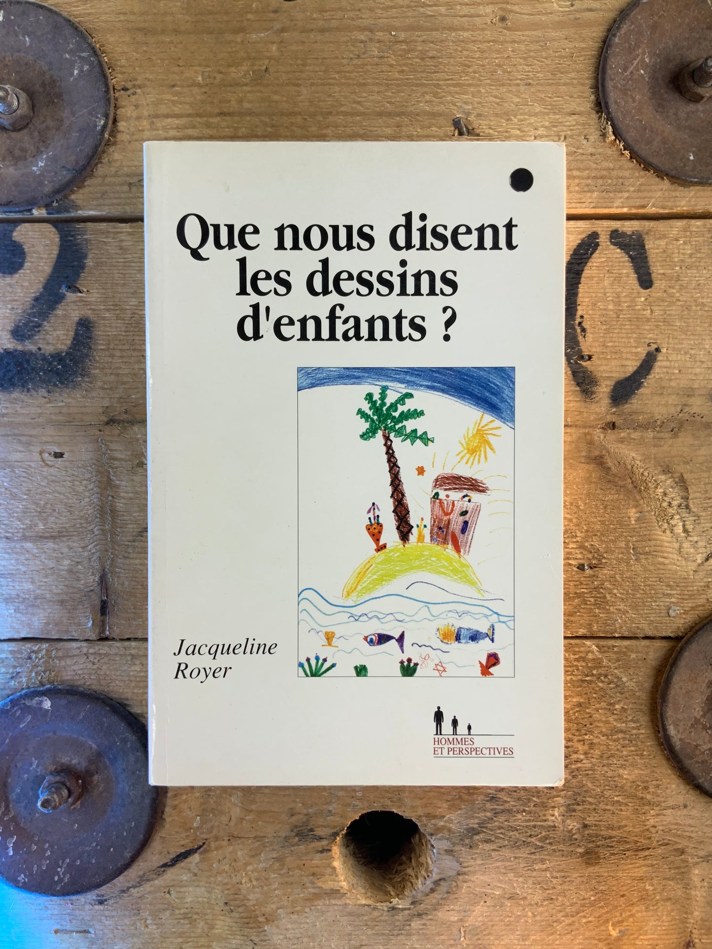Que nous disent les dessins d’enfants -  Jacqueline Royer