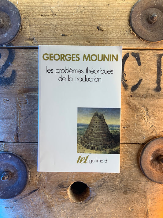 Les problèmes théoriques de la traduction - Georges Mounin