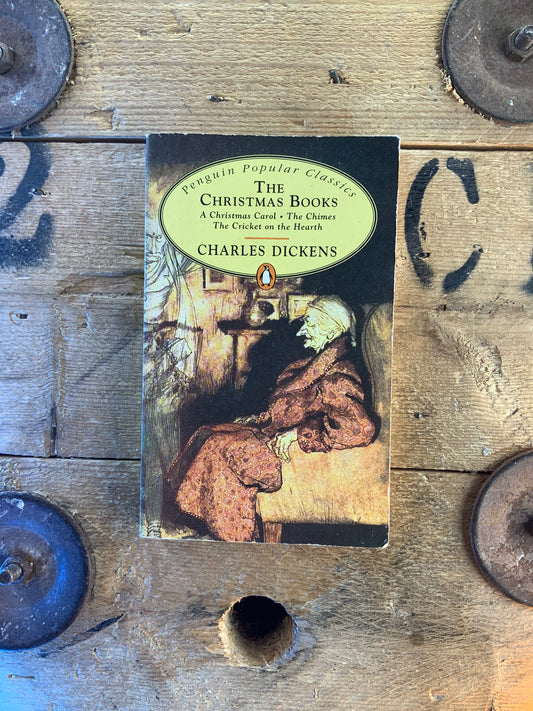 The Christmas Books : A Christmas Carol . The Chimes . The Criket on the Heart - Charles Dickens