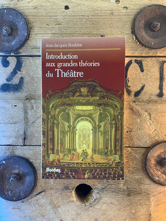 Introduction aux grandes théories du théâtre - Jean-Jacques Roubine