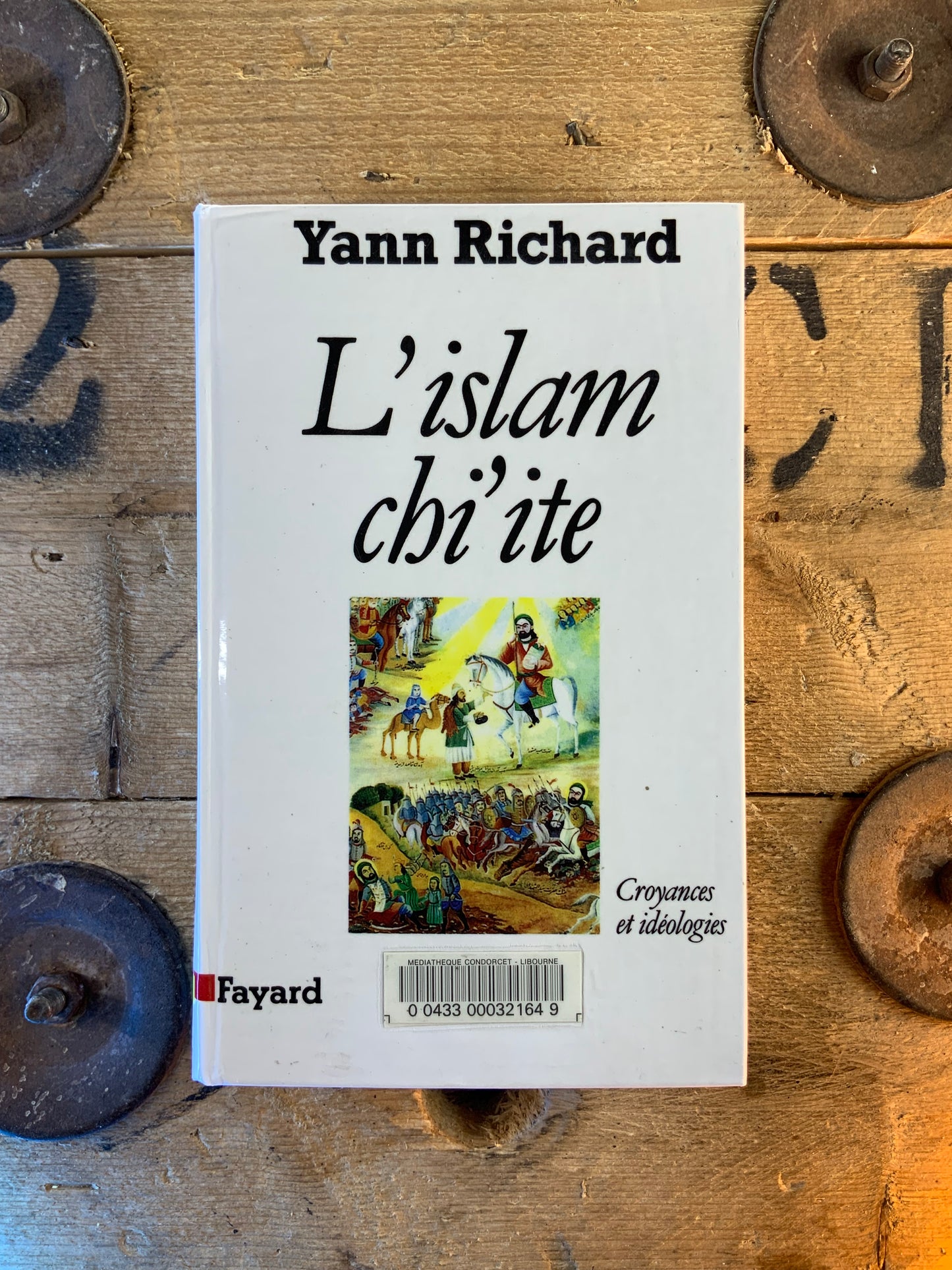 L’islam chi’ite : croyances et idéologies - Yann Richard