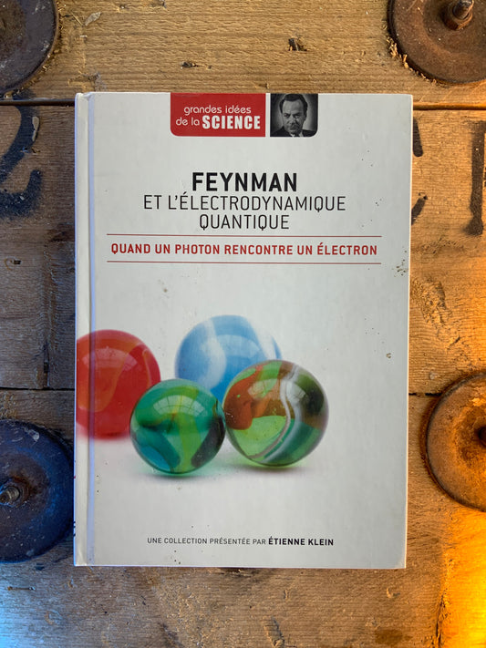 Feynman et l’Électrodynamique Quantique : quand un photon rencontre un électron [ GRANDES IDÉES DE LA SCIENCE ]