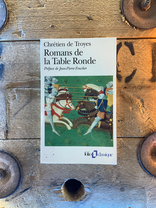 Romans de la table ronde - Chrétien de Troyes