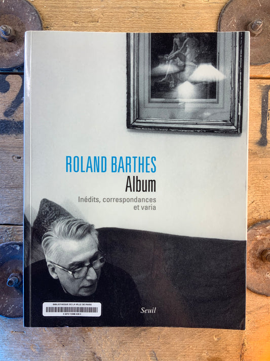 Roland Barthes album : inédits, correspondances et varia