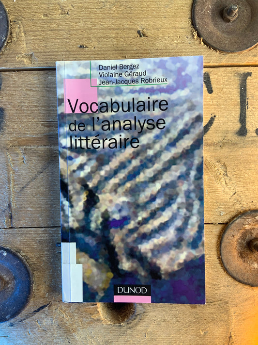 Vocabulaire de l’analyse littéraire - Daniel Bergez, Violaine Géraud et Jean-Jacques Robrieux