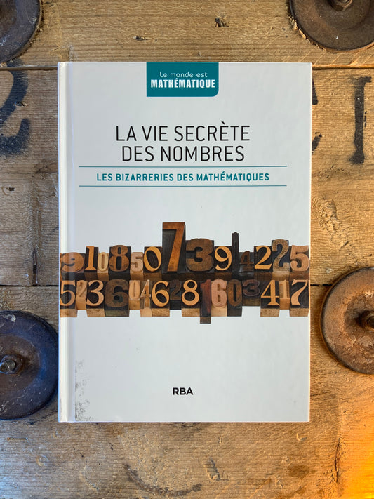 La vie secrète des nombres : les bizarreries des mathématiques