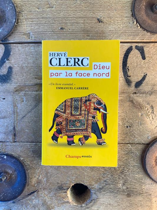 Dieu par la face nord - Hervé Clerc