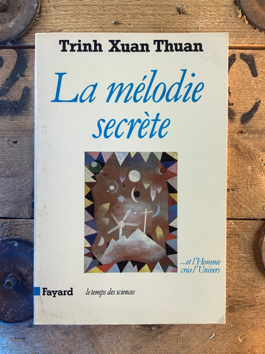 La mélodie secrète - Trinh Xuan Thuan
