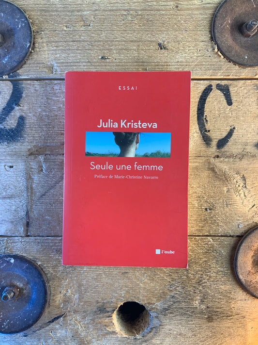 Seule une femme - Julia Kristeva