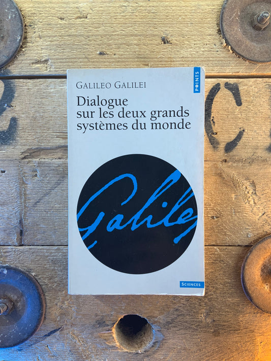 Dialogue sur les grands systèmes du monde - Galileo Galilei