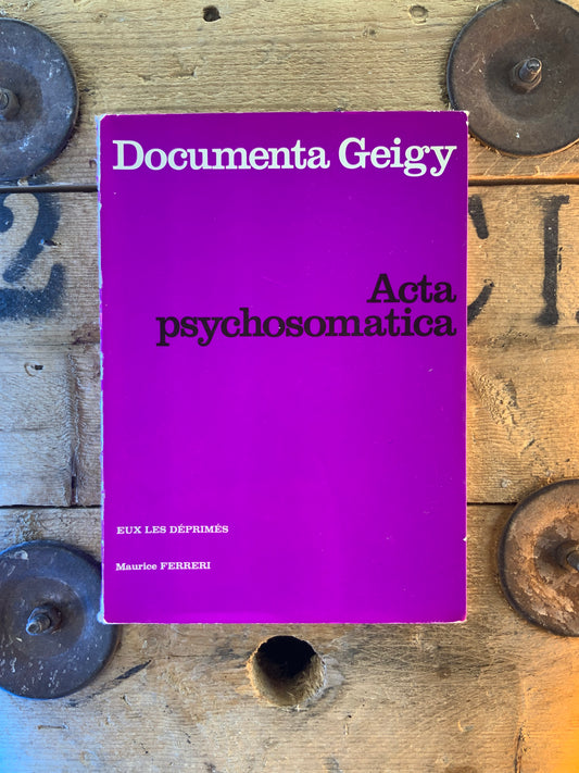 Acta psychomatica : eux les déprimés - Maurice Ferrerei