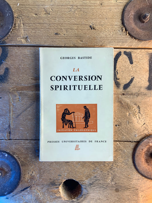 La conversion spirituelle - Georges Bastid