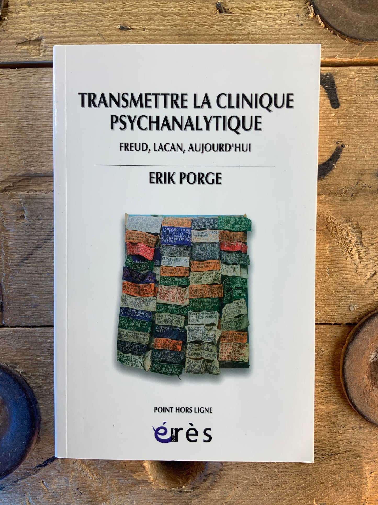 Transmettre la clinique psychanalytique : Freud, Lacan, aujourd’hui - Erik Porge