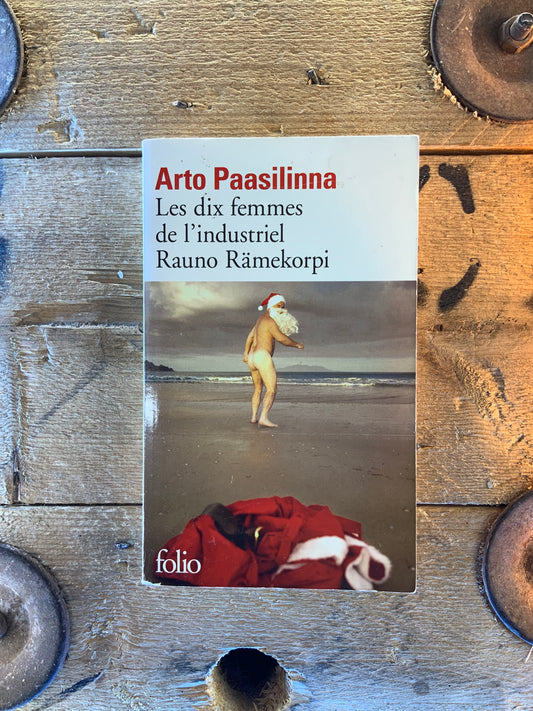Les dix femmes de l’industriel. Rauno Rämekorpi - Arto Paasilinna