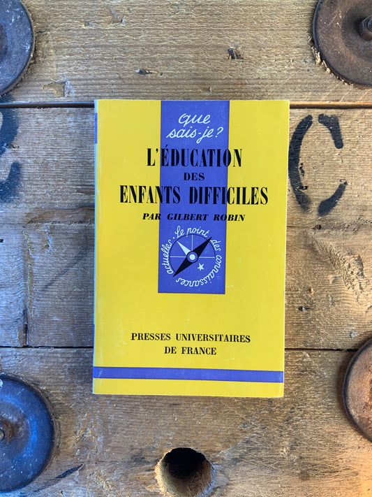 L’éducation des enfants difficiles - Gilbert Robin
