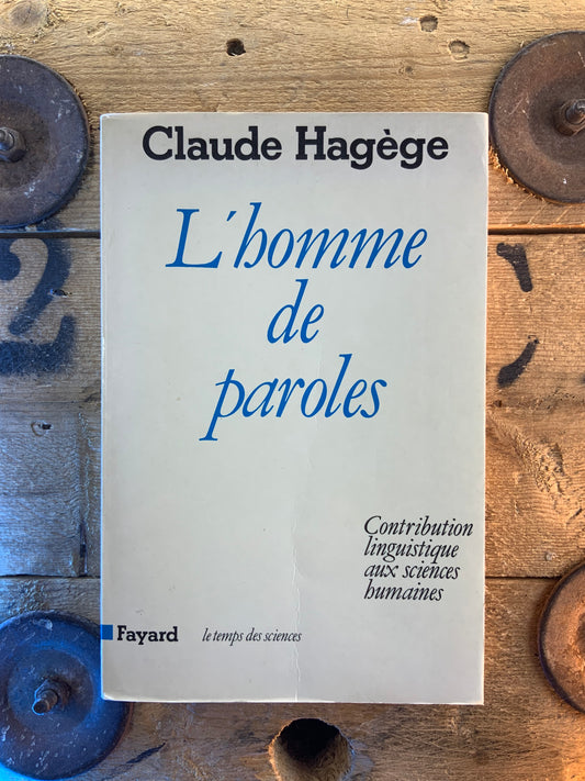 L’homme de paroles : contributions linguistiques aux sciences humaines - Claude Hagège