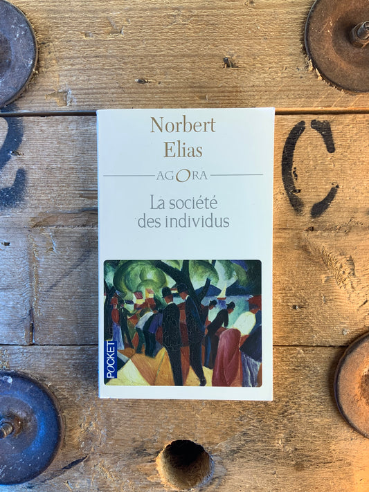 La société des individus - Norbert Elias