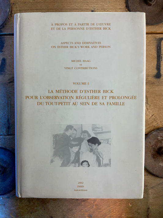 La mémoire d’Esther Bick pour l’observation régulière et prolongée du tout petit au sein de la famille