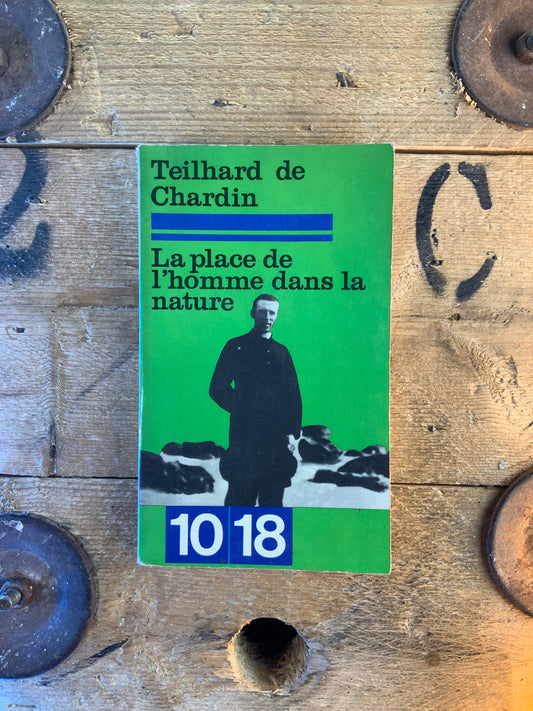 La place de l’homme dans la nature - Teilhard de Chardin