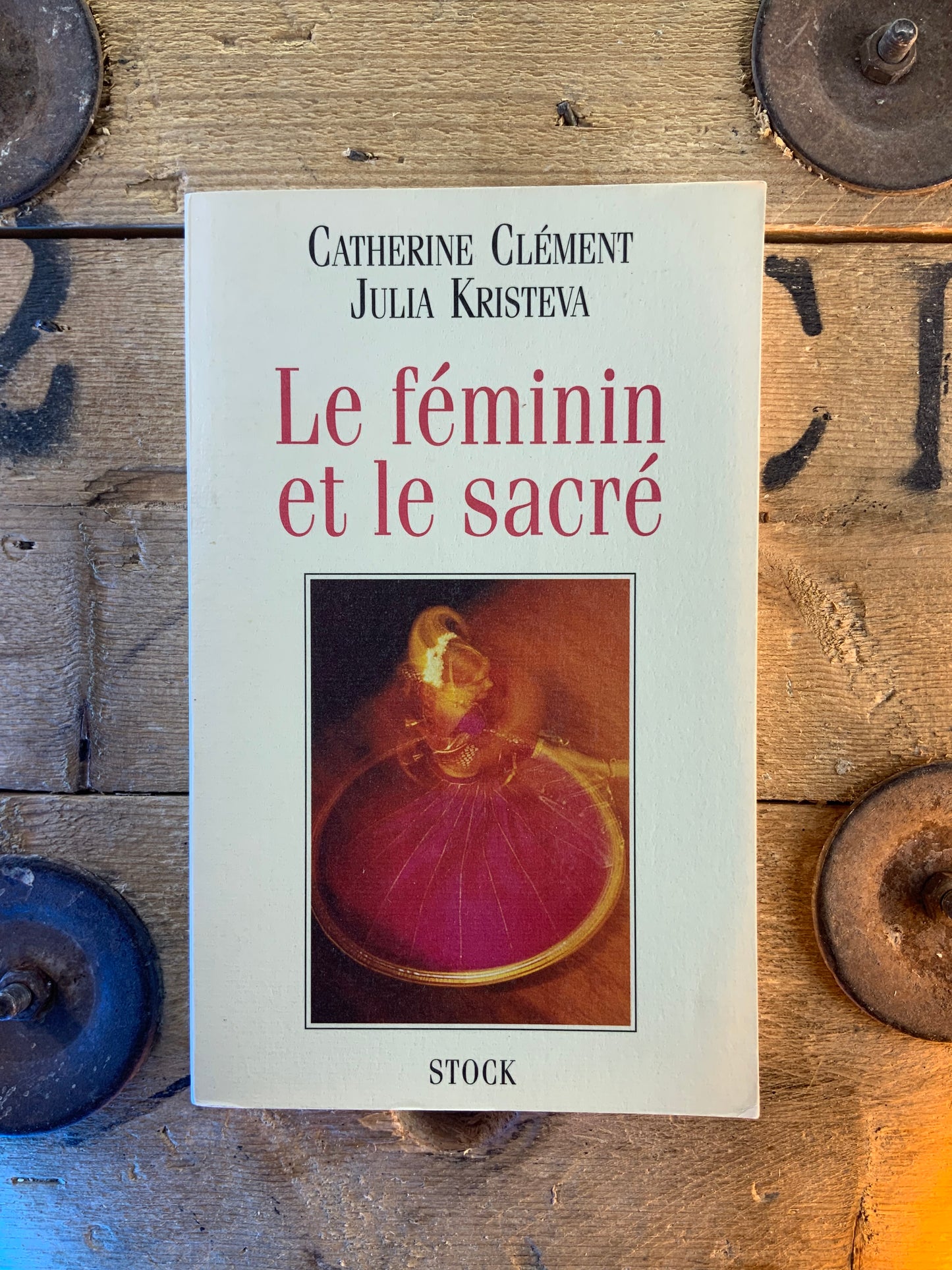 Le féminin et le sacré - Catherine Clément et Julia Kristieva