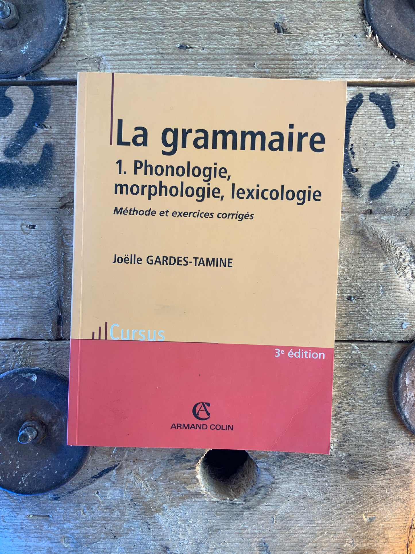 La grammaire : Phonologie, morphologie, lexicologie - Joëlle Gardes-Tamine