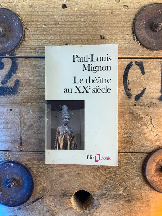 Le théâtre au XXe siècle - Paul-Louis Mignon