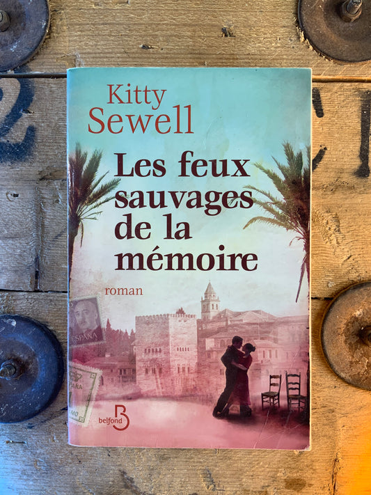 Les feux sauvages de la mémoire - Kitty Sewell