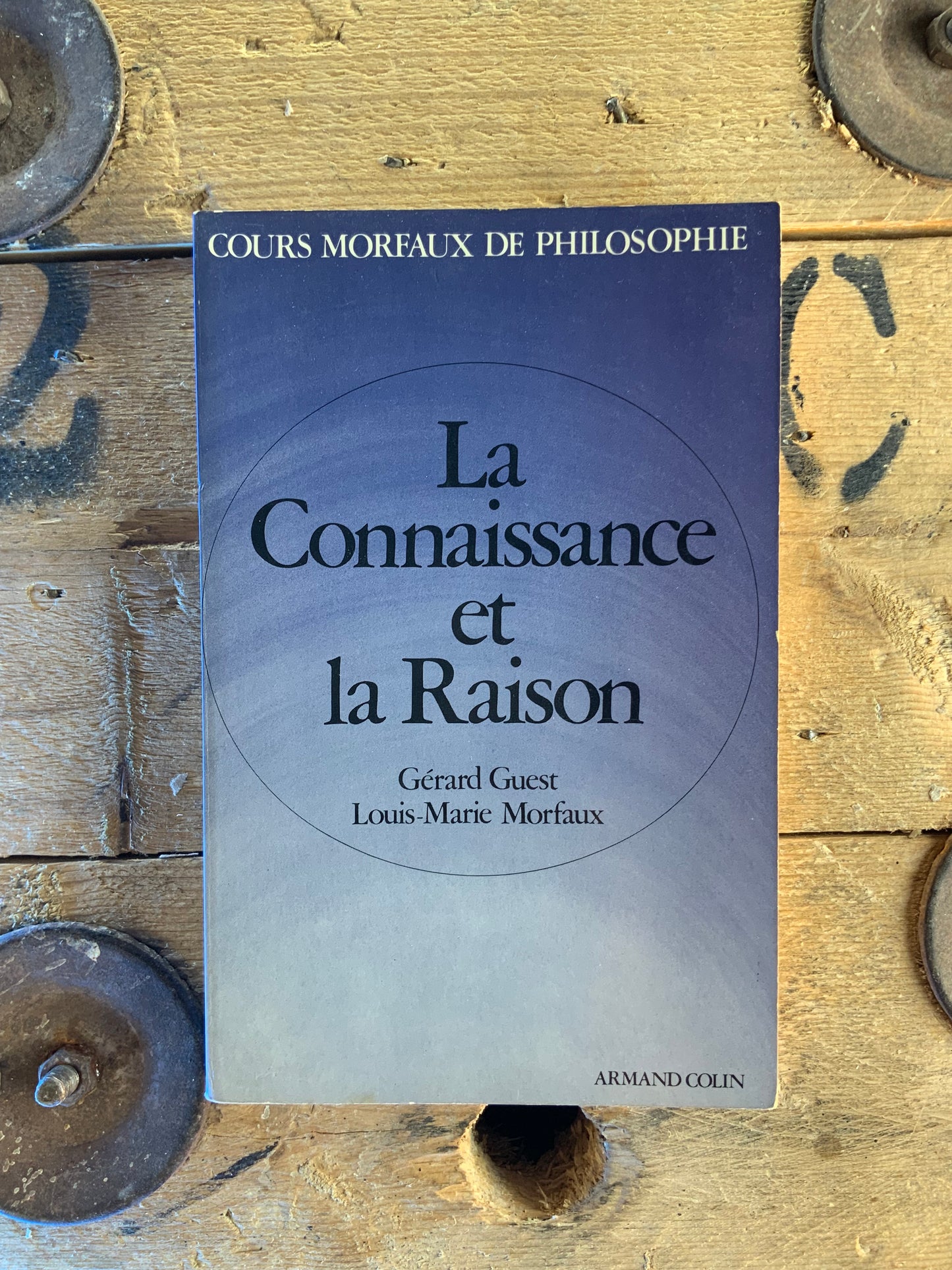 La Connaissance et la Raison - Gérard Guest et Louis-Marie Morfaux