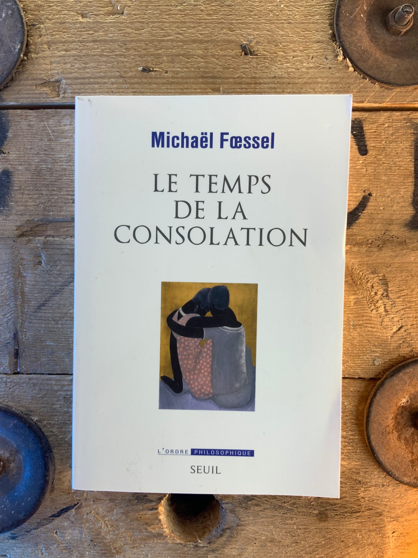 Le temps de la consolation - Michaël Fœssel