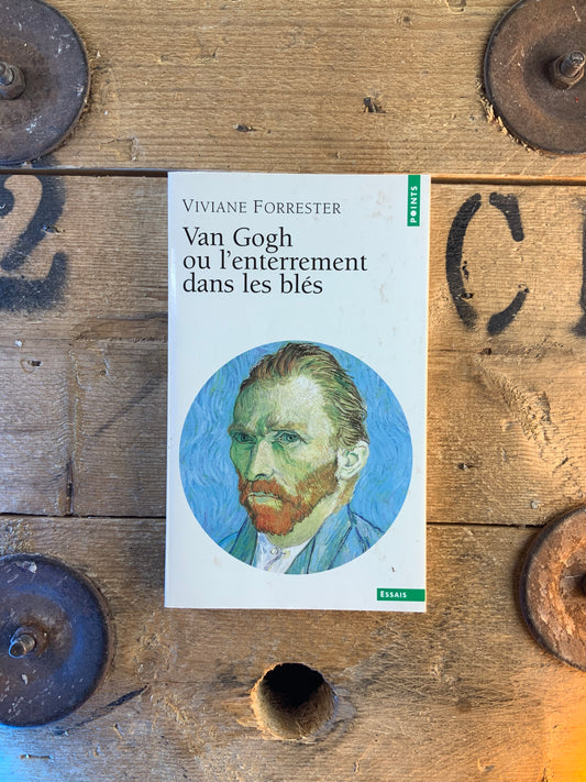 Van Gogh ou l’enterrement dans les blés - Viviane Forrester