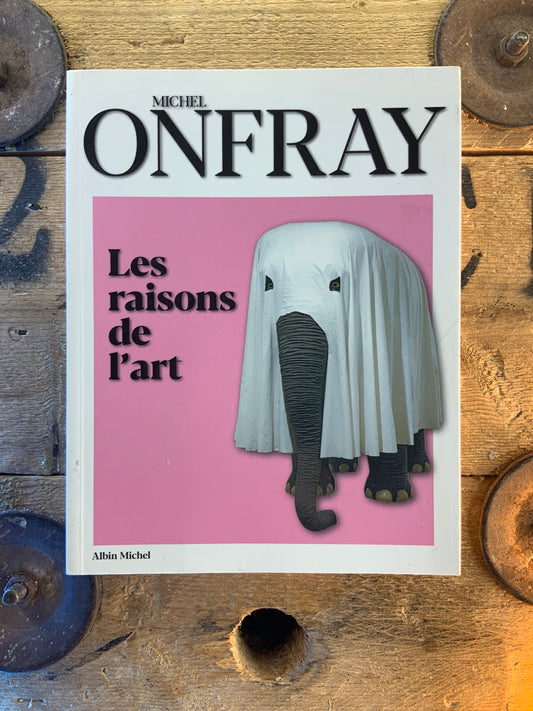 Les raisons de l’art - Michel Onfray