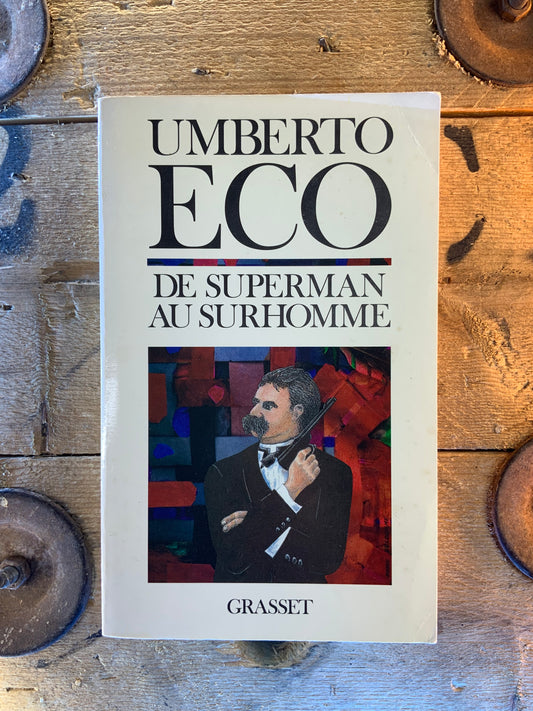 De superman au surhomme - Umberto Eco