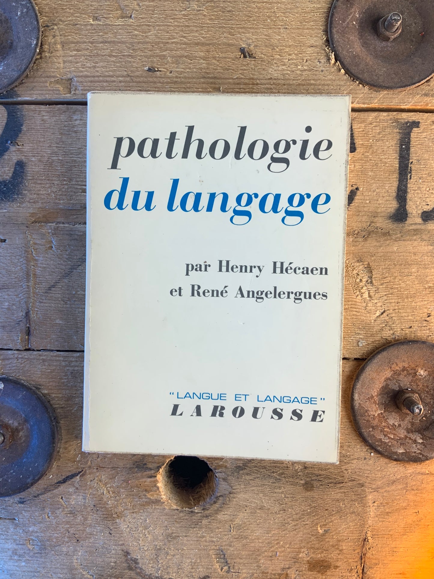 Pathologie du langage - Henry Hécaen et René Angelergues