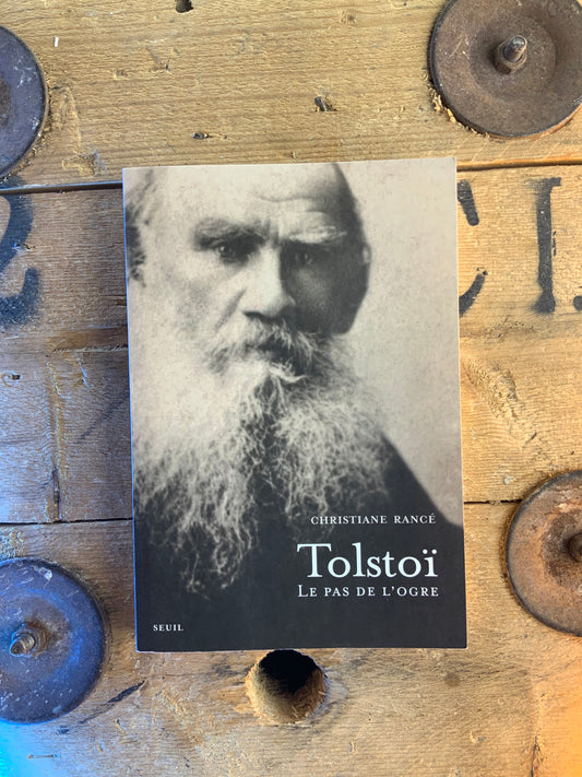 Tolstoï : le pas de l’ogre - Christiane Rancé