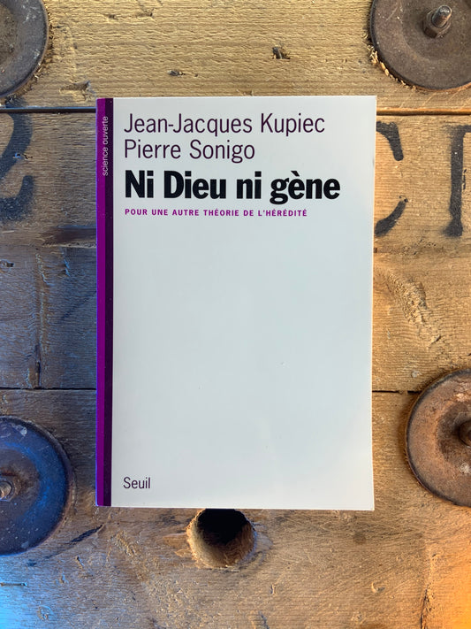 Ni Dieu ni gène : pour une autre théorie de l’hérédité - Jean-Jacques Krupiec et Pierre Sonigo