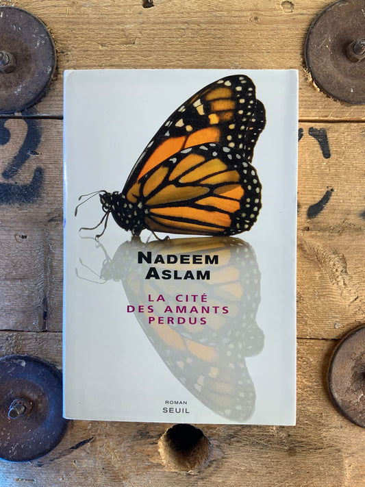 La cité des amants perdus - Nadeem Aslam