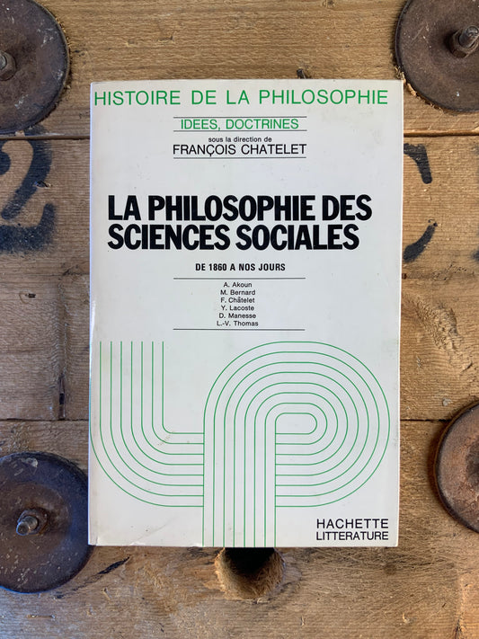 La philosophie des sciences sociales : de 1860 à nos jours