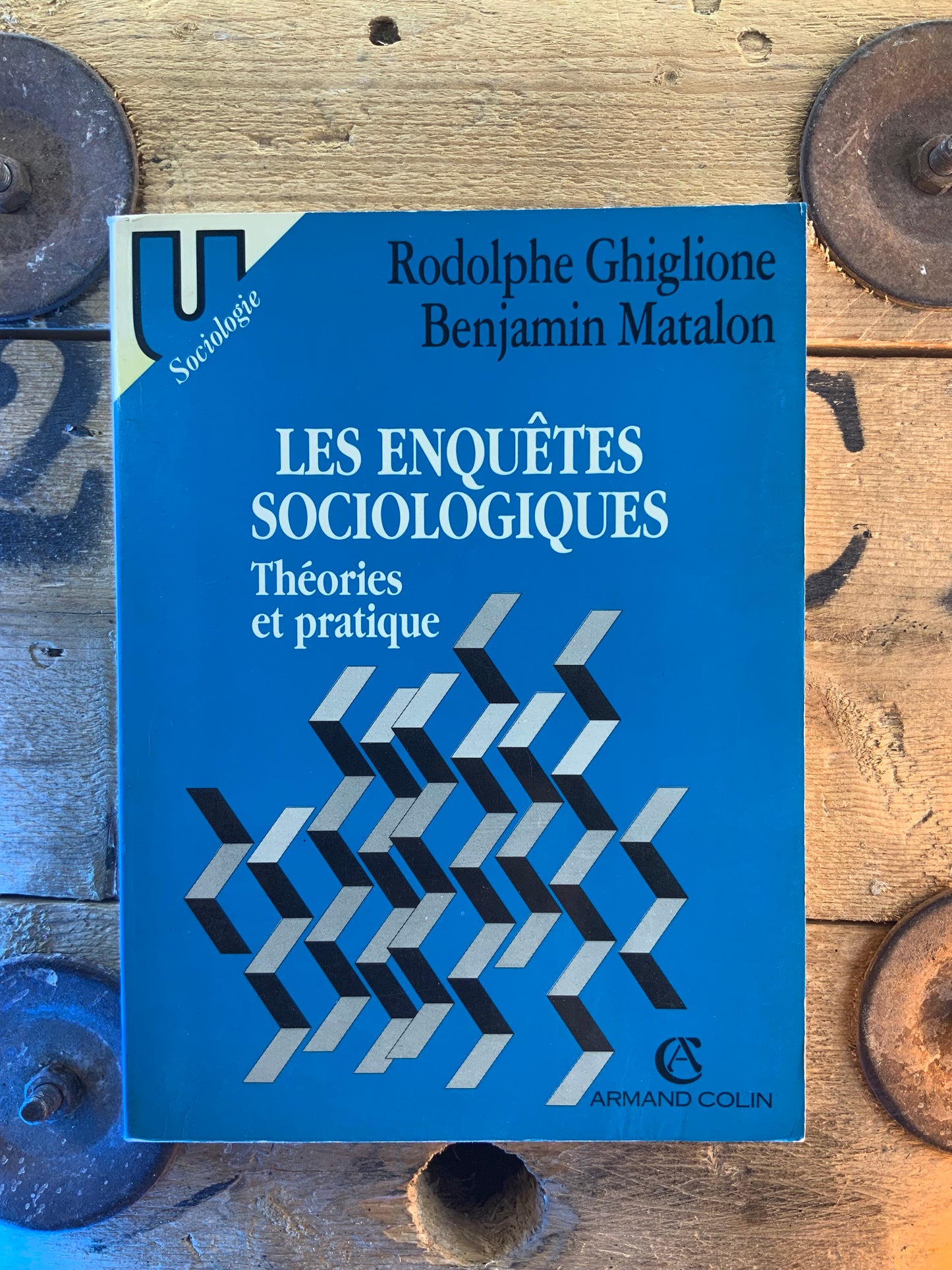 Les enquêtes sociologiques : théories et pratiques - Rodolphe Ghiglione et Benjamin Matalon
