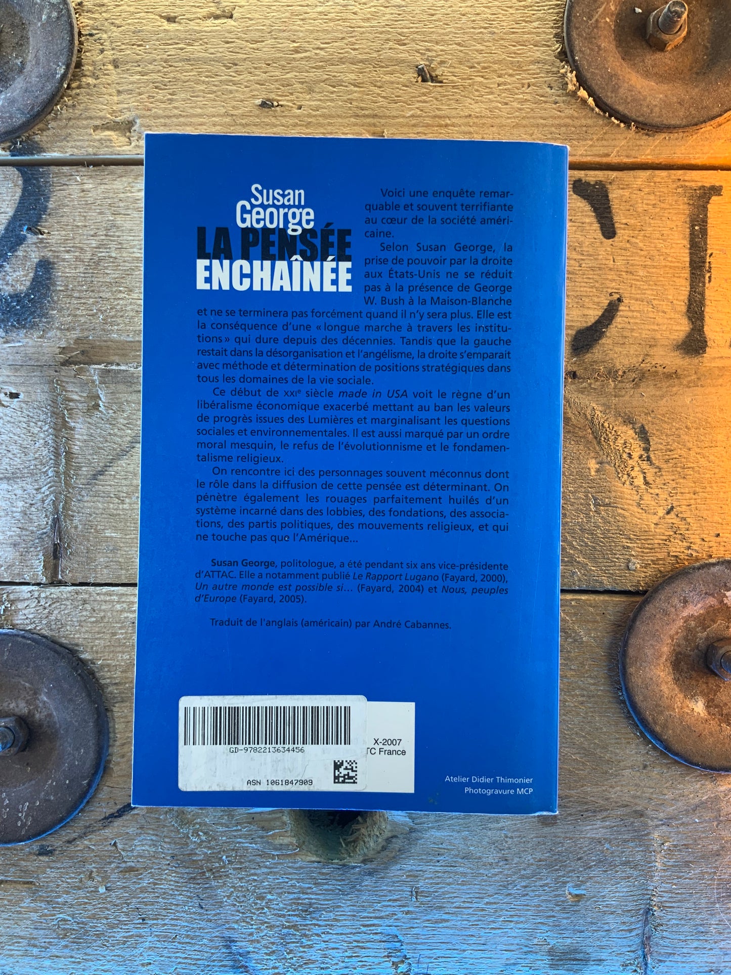 La pensée enchaînée : comment les droites laïque et religieuse se sont emparées de l’Amerique - Susan George